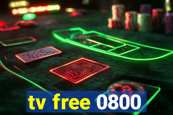 tv free 0800